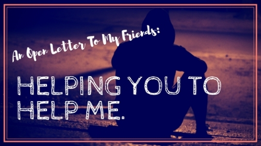 Helping you to help me.