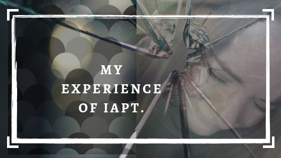 My Experience Of IAPT.
