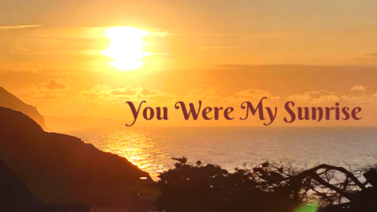 You Were My Sunrise